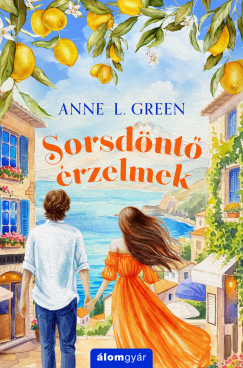 Anne L. Green - Sorsdöntő érzelmek