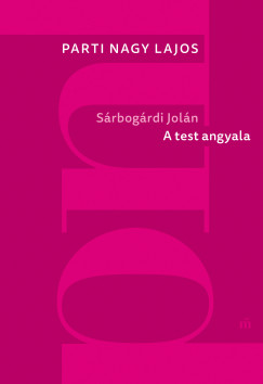 Parti Nagy Lajos - Srbogrdi Joln: A test angyala