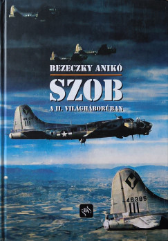 Bezeczky Anik - Szob a II. vilghborban