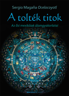 Sergio Magana Ocelocoyotl - A toltk titok