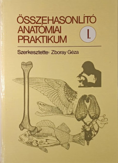 Dr. Zboray G�za - �sszehasonl�t� anat�miai praktikum I.