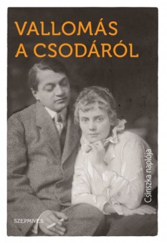 Csinszka - Vallomás a csodáról - Csinszka naplója