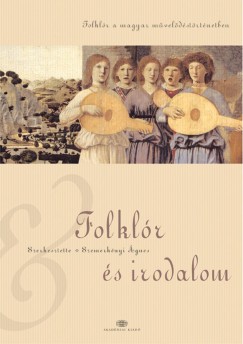 Szemerknyi gnes  (Szerk.) - Folklr s irodalom