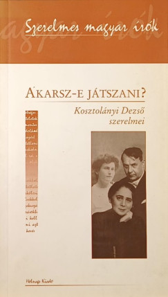 Kelecsényi László  (Szerk.) - Akarsz-e játszani?