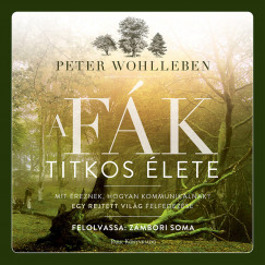 Peter Wohlleben - Zmbori Soma - A fk titkos lete