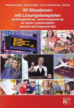 Egyedi Brigitta - Pntek Bernadett - Siroki-Tth Gabriella - Tth va - 95 Situationen Mit Lsungsbeispielen (B1 - B2)