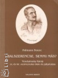 Pollmann Ferenc - Balszerencse, semmi ms?