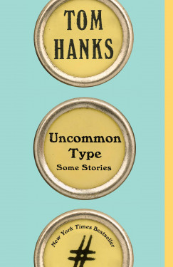 Tom Hanks - Uncommon Type