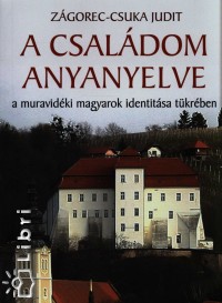 Zgorec-Csuka Judit - A csaldom anyanyelve