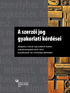 Legeza Dnes  (Szerk.) - A szerzi jog gyakorlati krdsei