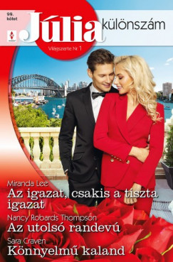 Sara Craven - Miranda Lee - Jlia klnszm 99. - Az igazat, csakis a tiszta igazat; Az utols randev; Knnyelm kaland