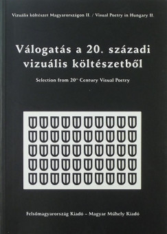 Kovcs Zsolt  (Szerk.) - L. Simon Lszl  (Szerk.) - Vlogats a 20. szzadi vizulis kltszetbl