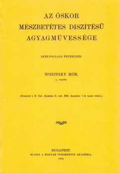 Wosinsky Mr - Az skor mszbettes diszts agyagmvessge