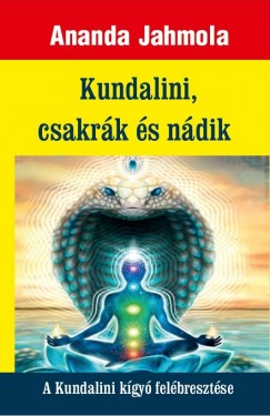 Ananda Jahmola - Kundalini, csakrk s ndik