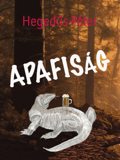Hegeds Pter - Apafisg