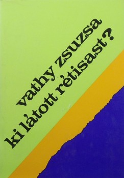Vathy Zsuzsa - Ki ltott rtisast?