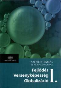 Szentes Tams - Fejlds, versenykpessg, globalizci I.