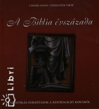 Cserbik Jnos - Tonhaizer Tibor - A Biblia vszzada