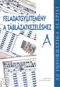Szab Zsolt - Feladatgyjtemny a tblzatkezelshez ""A""
