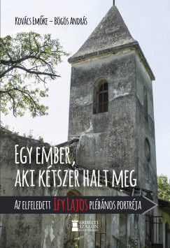 Bgs Andrs - Kovcs Emke - Egy ember, aki ktszer halt meg