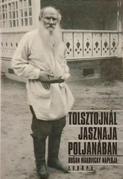 Dusan Makovicky - Tolsztojnál Jasznaja Poljanában