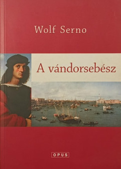 Wolf Serno - A v�ndorseb�sz