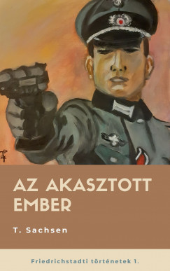 T. Sachsen - Az akasztott ember - Friedrichstadti trtnenek I.