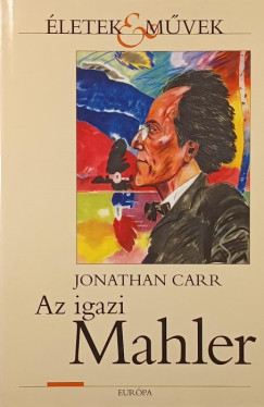 Jonathan Carr - Az igazi Mahler