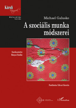 Michael Galuske - Bnyai Emke  (Szerk.) - A szocilis munka mdszerei