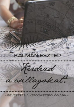 Klmn Eszter - Krdezd a csillagokat! - Bevezets a krdasztrolgiba