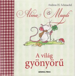 Andreas H. Schmachtl - Alma Magdi - A vilg gynyr