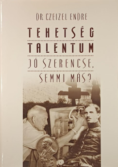 Dr. Czeizel Endre - Tehets�g/Talentum