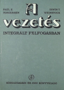 Paul E. Torgersen - Irwin T. Weinstock - A vezets integrlt felfogsban