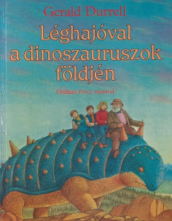 Gerald Durrell - Léghajóval a dinoszauruszok földjén