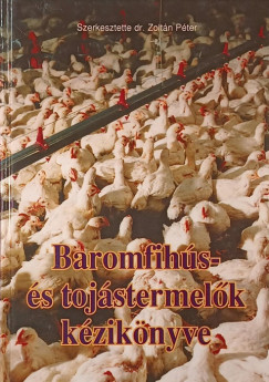 Dr. Zolt�n P�ter  (Szerk.) - Baromfih�s- �s toj�stermel�k k�zik�nyve