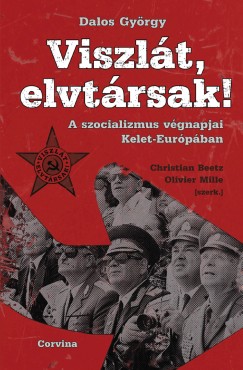 Dalos Gyrgy - Viszlt, elvtrsak!