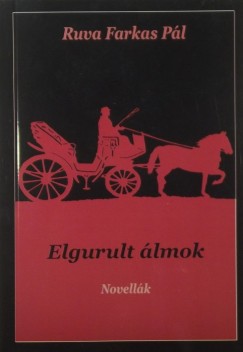 Ruva Farkas Pl - Elgurult lmok