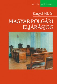 Kengyel Mikls - Magyar polgri eljrsjog