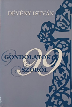 D�v�ny Istv�n - Gondolatok 99 sz�r�l