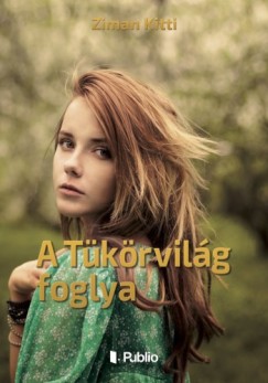 Ziman Kitti - A Tkrvilg foglya