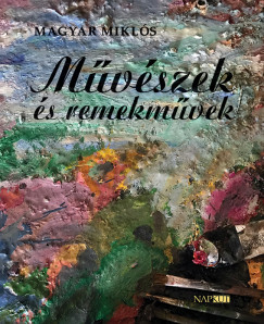 Magyar Mikls - Mvszek s remekmvek