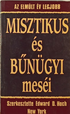 Edward Dentinger Hoch  (Szerk.) - Az elmlt v legjobb misztikus s bngyi mesi