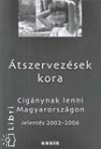 Kllai Ern  (Szerk.) - Trzsk Erika  (Szerk.) - tszervezsek kora