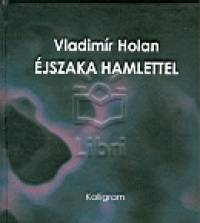 Vladimír Holan - Éjszaka Hamlettel