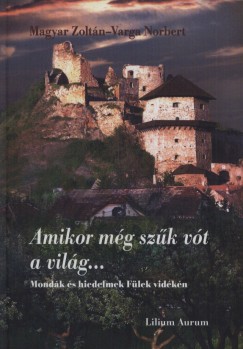 Magyar Zoltn - Varga Norbert - Amikor mg szk vt a vilg...