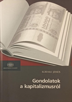 Kornai János - Gondolatok a kapitalizmusról