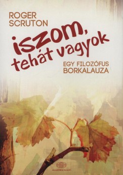 Roger Scruton - Iszom, teht vagyok