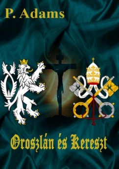 P. Adams - Oroszln s Kereszt