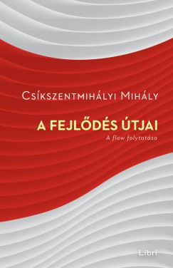 Cskszentmihlyi Mihly - A fejlds tjai