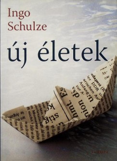Ingo Schulze - Új életek